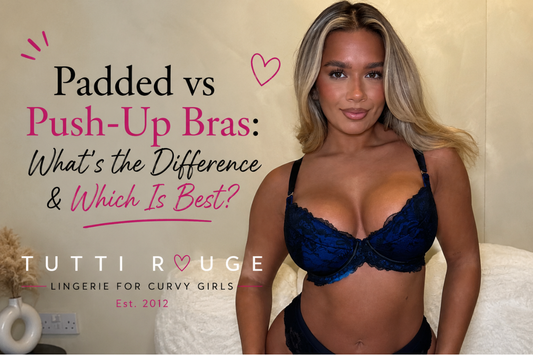 Padded vs Push-Up Bras: What's the Difference & Which Is Best? | Tutti Rouge