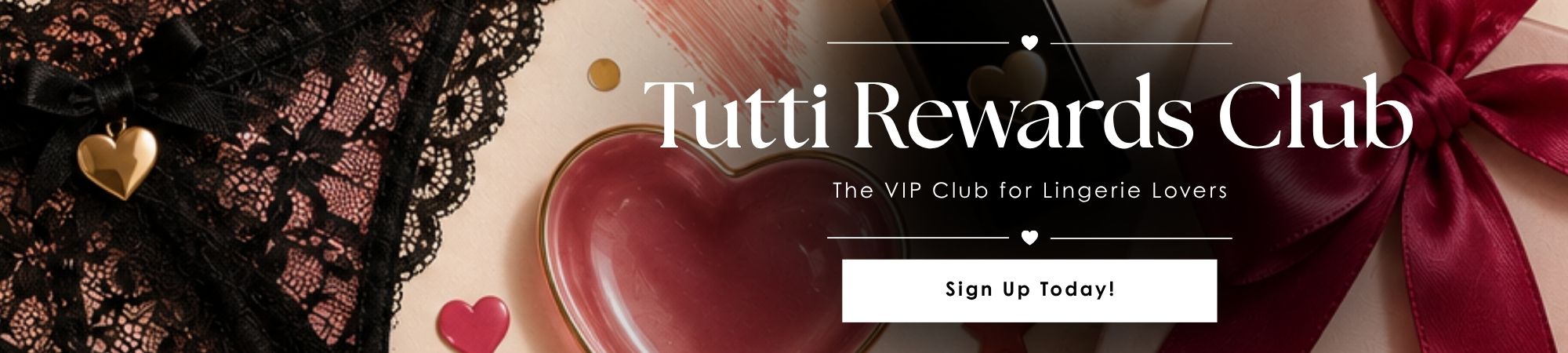 Tutti Rewards Club promotional banner featuring black lace lingerie, a heart-shaped trinket, lipstick and a gift box with red ribbon, inviting customers to join the Tutti Rouge VIP rewards programme for lingerie lovers.