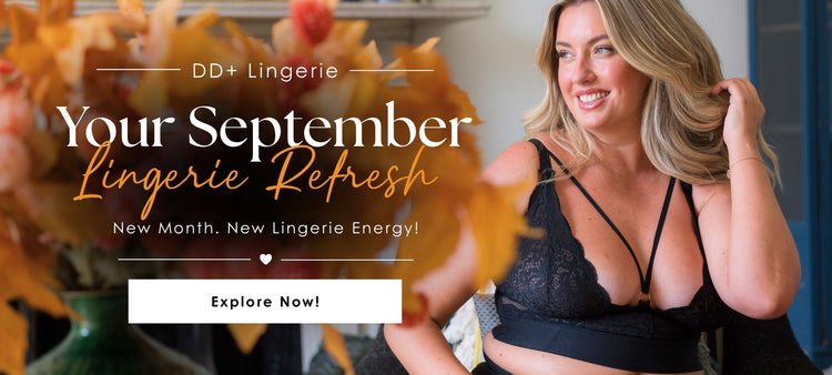 Tutti Rouge September lingerie refresh banner featuring a blonde model wearing a black lace fuller bust bralette and matching briefs, with “Your September Lingerie Refresh” text and an Explore Now call to action.